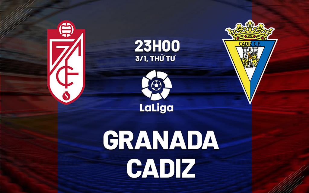 Soi kèo Granada vs Cadiz 23h00 ngày 3/1